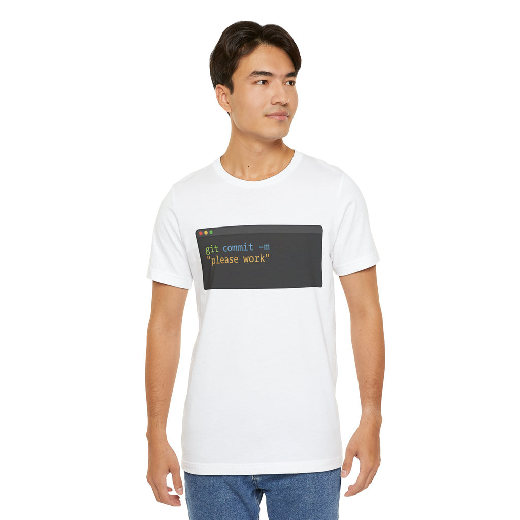 "git commit -m 'please work'" Developer Code Humor Tee